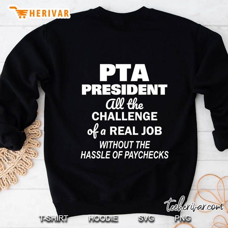 PTA President Funny Volunteer Quotes Sweatshirt