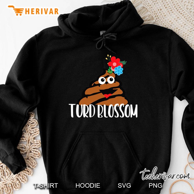 Turd Blossom Funny Random Tx Hoodie