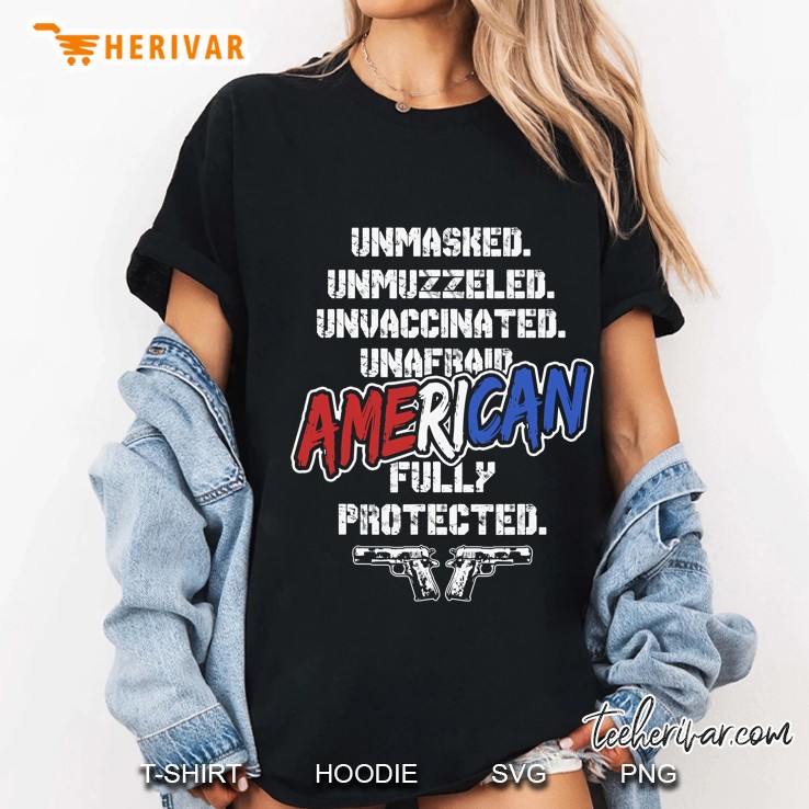 Unmasked Unmuzzled Unvaccinated Unafraid Fully Protected Usa Ladies Tee
