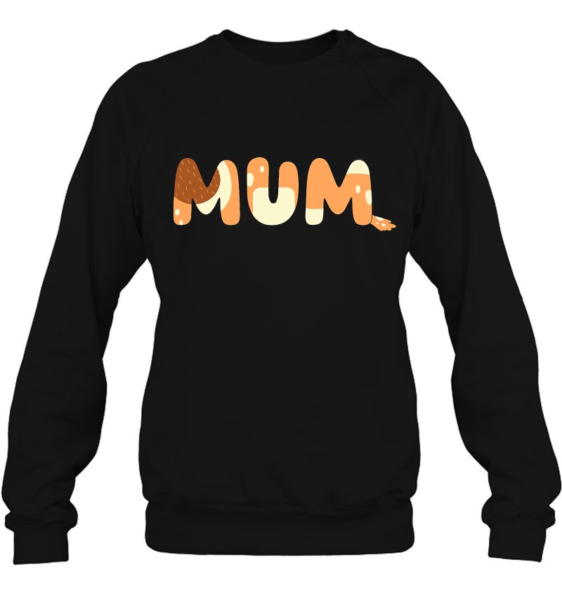 Bluey Mom Mum For Women Sweatshirt