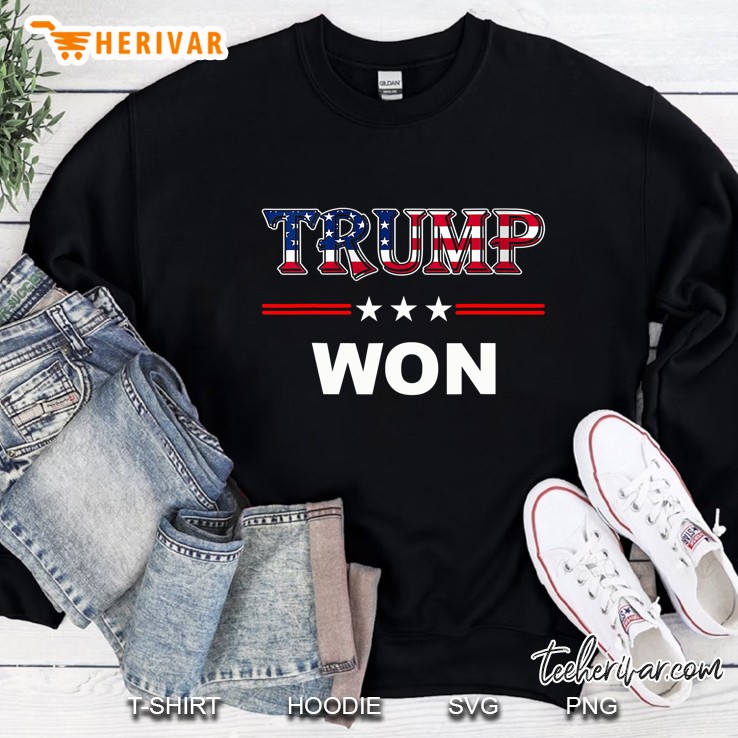 Trump Won 4Th Of July American Flag Sweatshirt