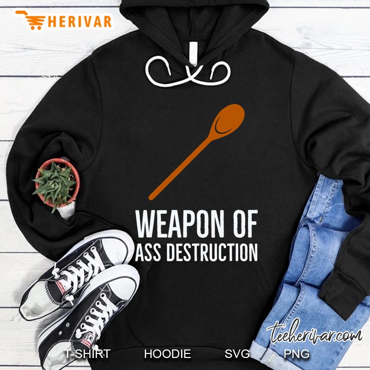 Wooden Spoon Survivor Funny Weapon Of Ass Destruction Hoodie