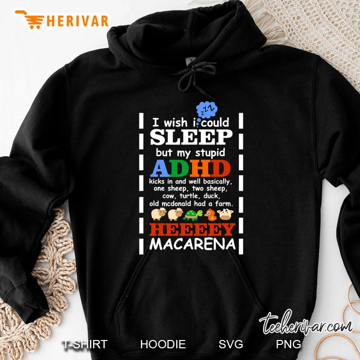 I Wish I Could Sleep But My Stupid Adhd Kicks In Hoodie