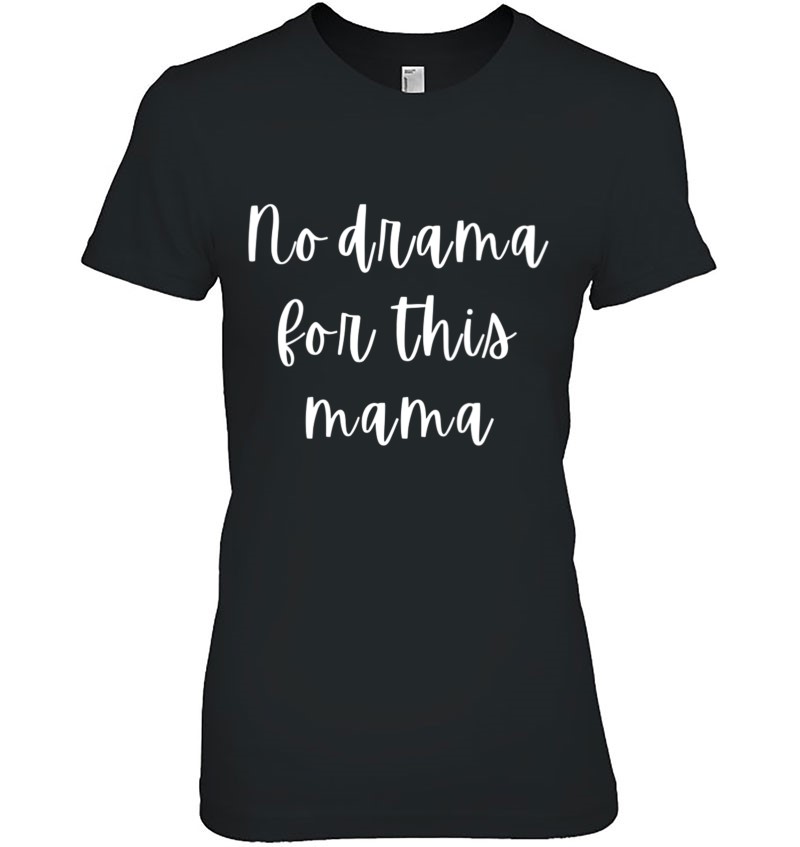 Womens Funny Mom Sayings About Kids No Drama Mama Stressed Mom Gift V-Neck