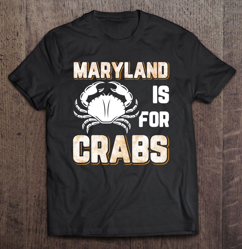 Maryland Is For Crabs Tee