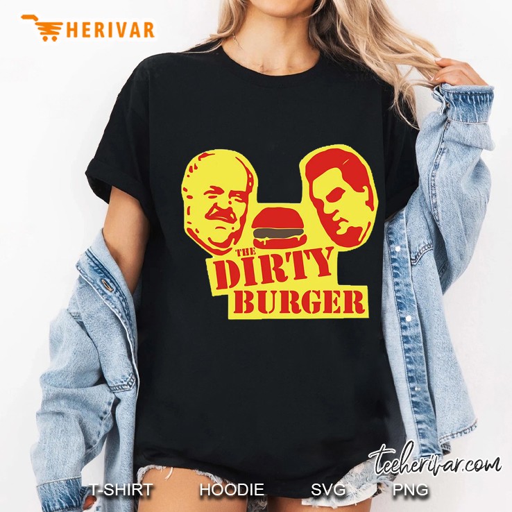 Dirty Burger For Fans For Men And Women Ladies Tee