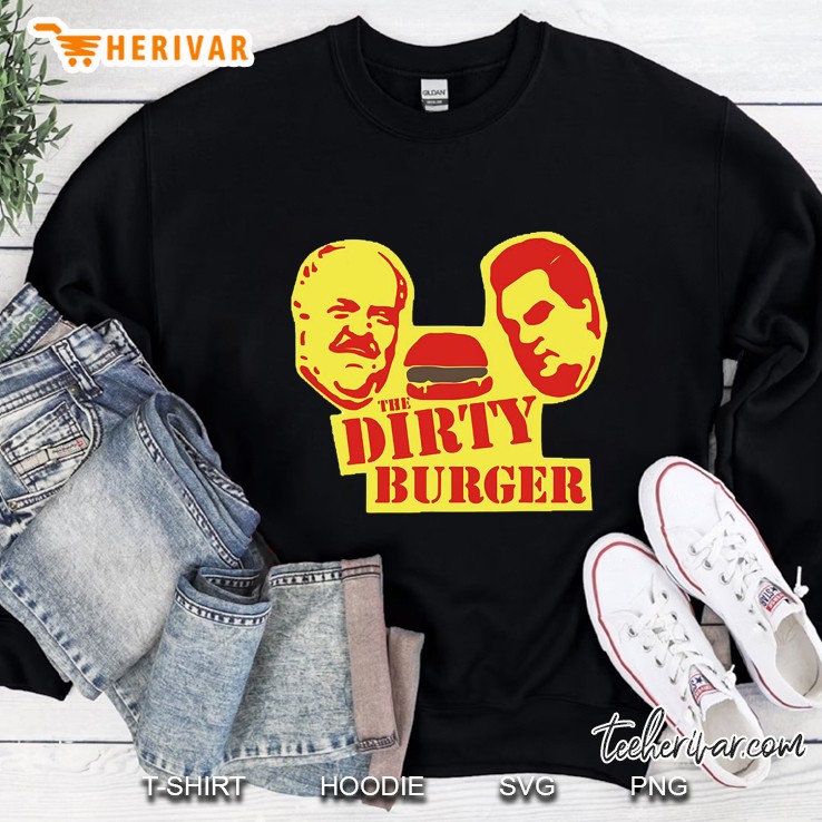 Dirty Burger For Fans For Men And Women Sweatshirt