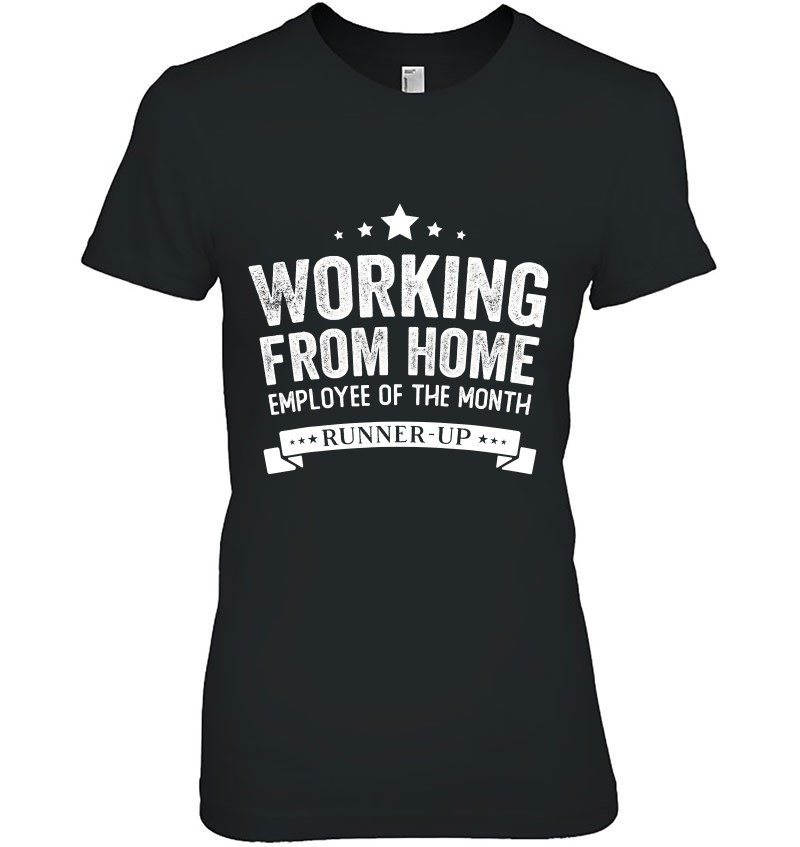 Working From Home Employee Of The Month Runner-Up Ladies Tee