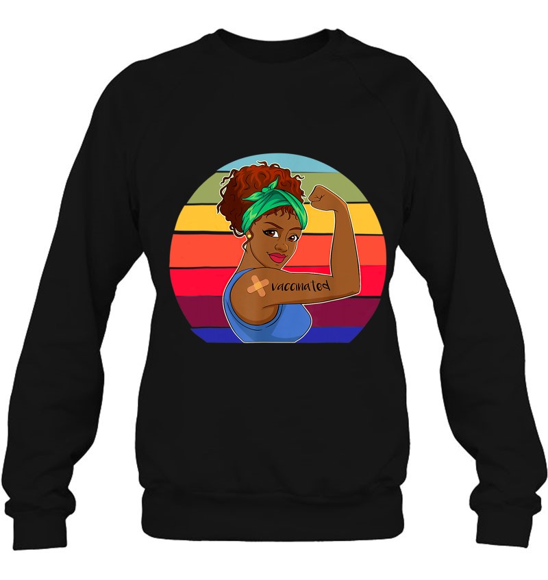Womens I Got Vaccinated African American Vaccinated Funny Sweatshirt