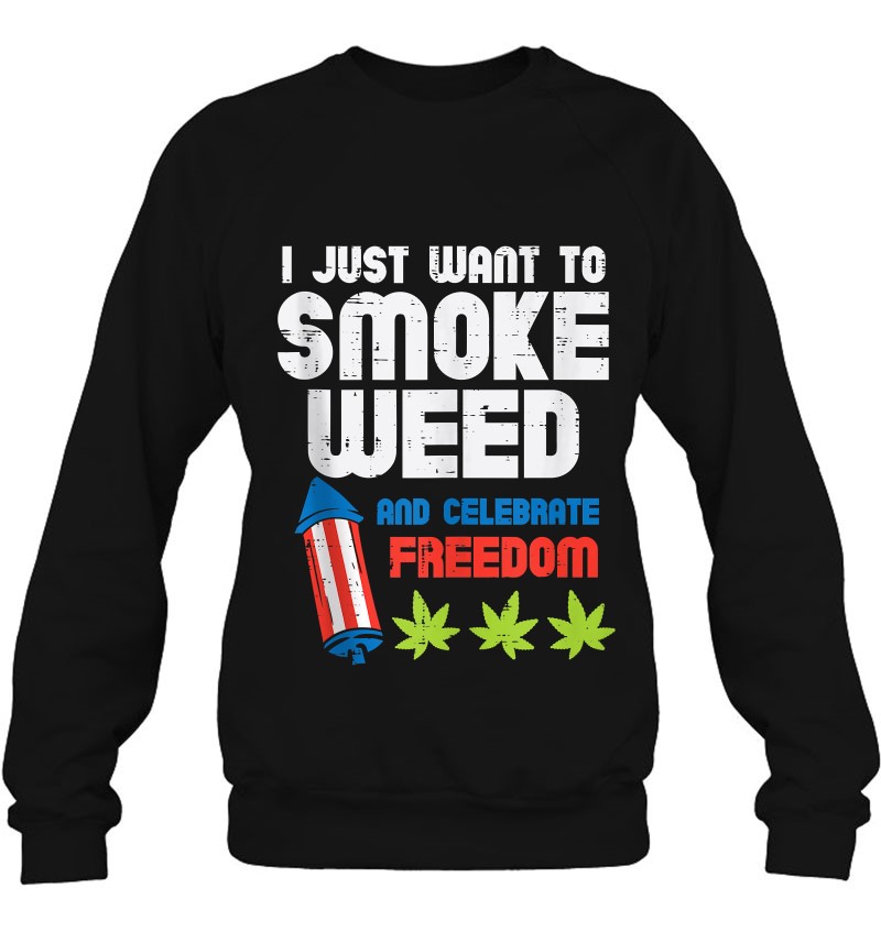 Smoke Weed Funny 420 Pot Cannabis 4Th Of July Fourth Stoner Sweatshirt