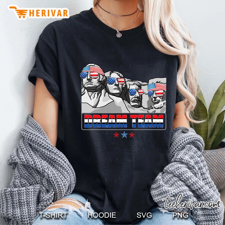 Dream Team Mount Rushmore Presidents 4Th Of July Patriotic Ladies Tee