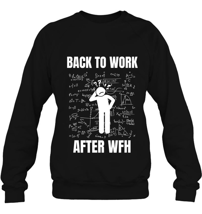 Return Back To Work After Wfh Lost Employees In Office Funny Sweatshirt