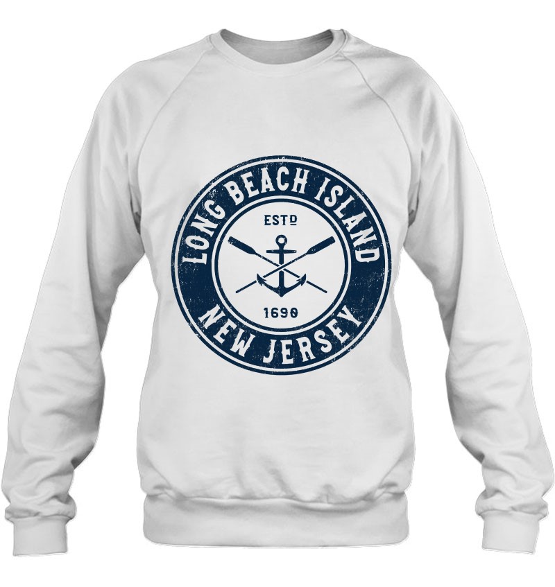 Long Beach Island New Jersey Nj Vintage Boat Anchor & Oars Sweatshirt