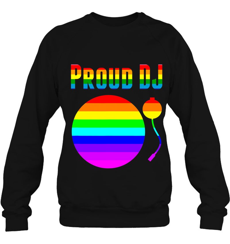 Gay Pride Proud Dj Gay Lesbian Trans Lgbtq Sweatshirt