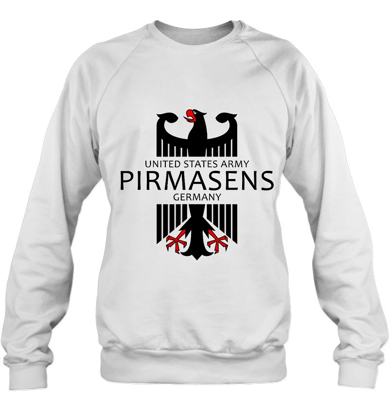 Pirmasens Germany United States Army Military Veteran Gift Sweatshirt