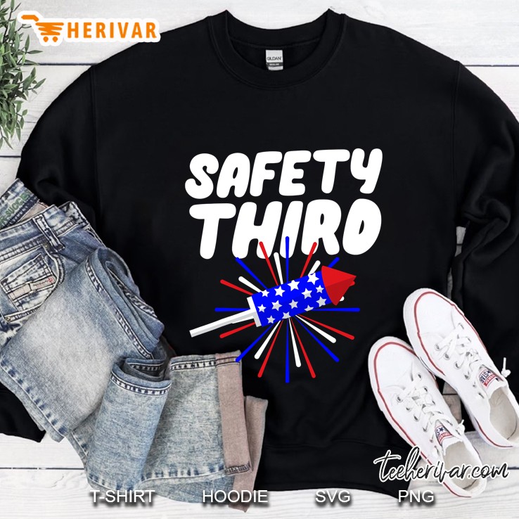 Safety Third Funny Firework Director 4Th July Sweatshirt
