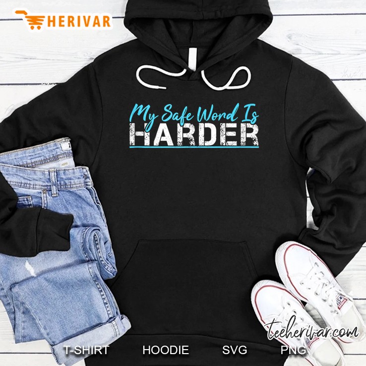 My Safe Word Is Harder Sexy Kinky Sub Dom Dirty Bdsm Tank Top Hoodie