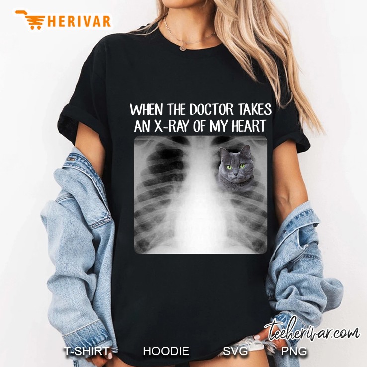 When Doctor Takes X-Ray Of My Heart Funny Russian Blue Cat Ladies Tee