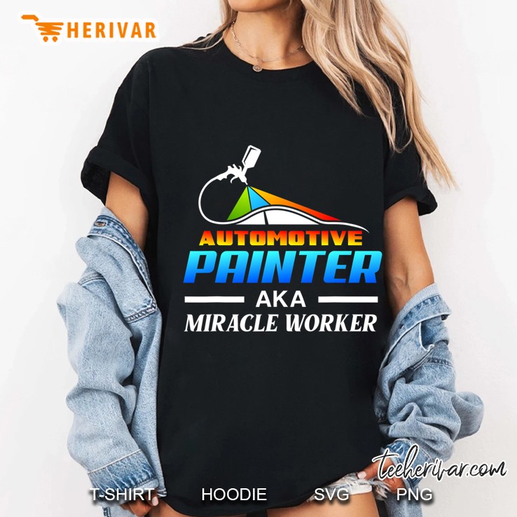Automotive Painter Aka Miracle Worker Automotive Car Painter Ladies Tee