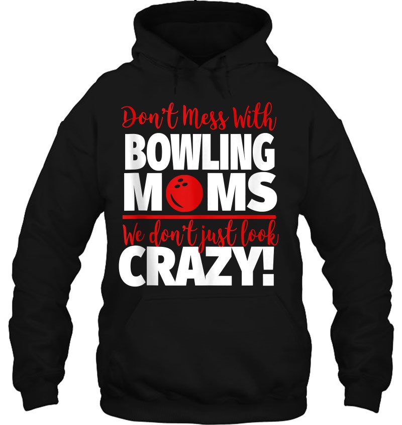 Don't Mess With Bowling Moms - Crazy Bowling Mom Tank Top Mugs