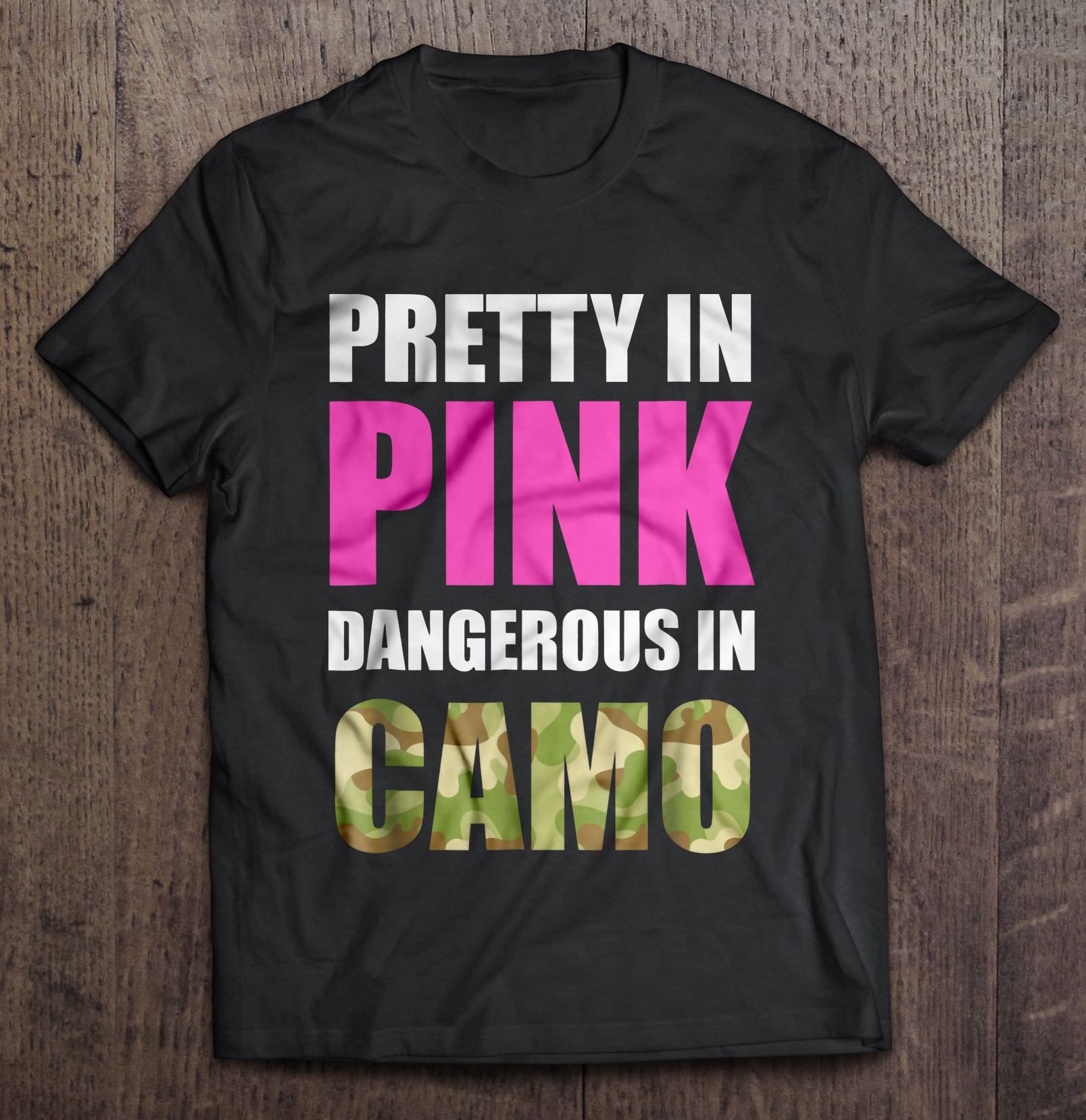 Pretty In Pink Dangerous In Camo Front Version Shirt | TeeHerivar
