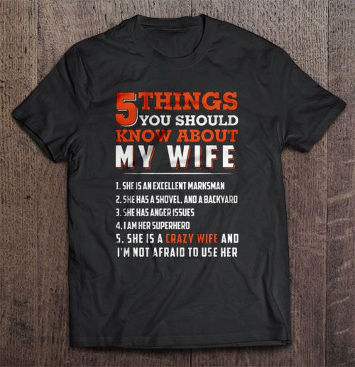 5 Things You Should Know About My Wife T Shirts Hoodies Sweatshirts