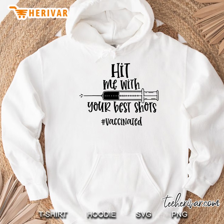 Hit Me With Your Best Shots Vaccinated Hoodie