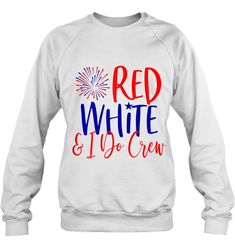Womens 4Th Of July Bachelorette Party Shirts Red White & I Do Crew Sweatshirt