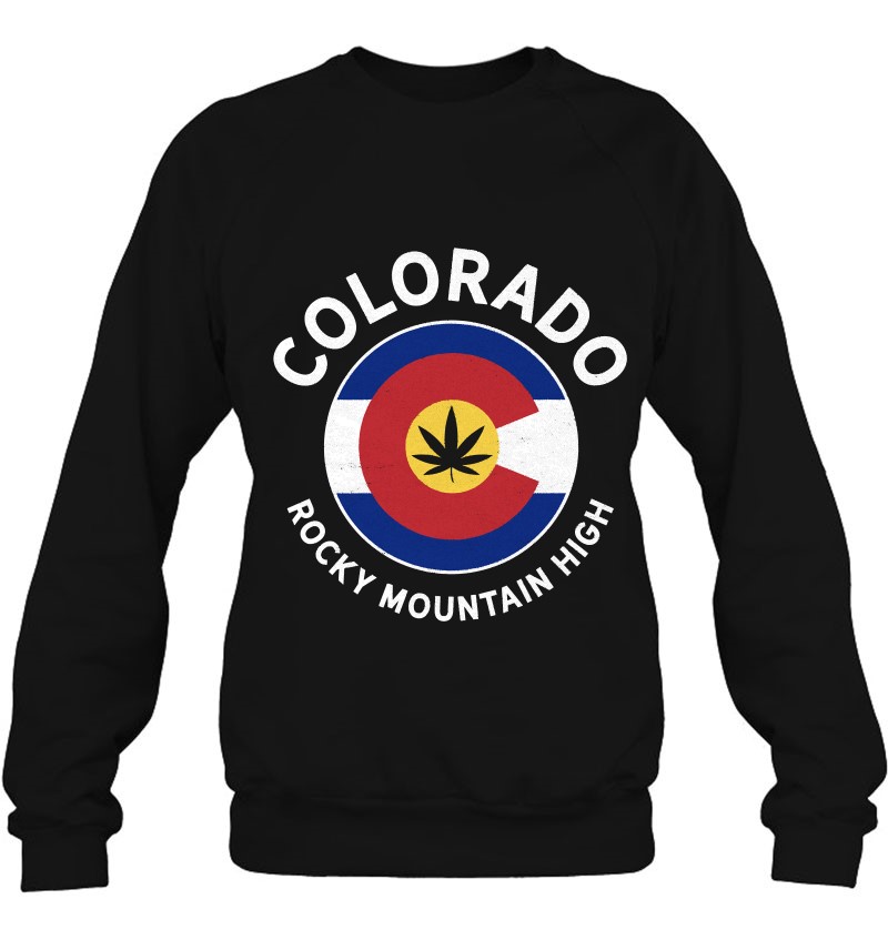 Colorado Marijuana Rocky Mountain Cannabis Weed High Lover Sweatshirt