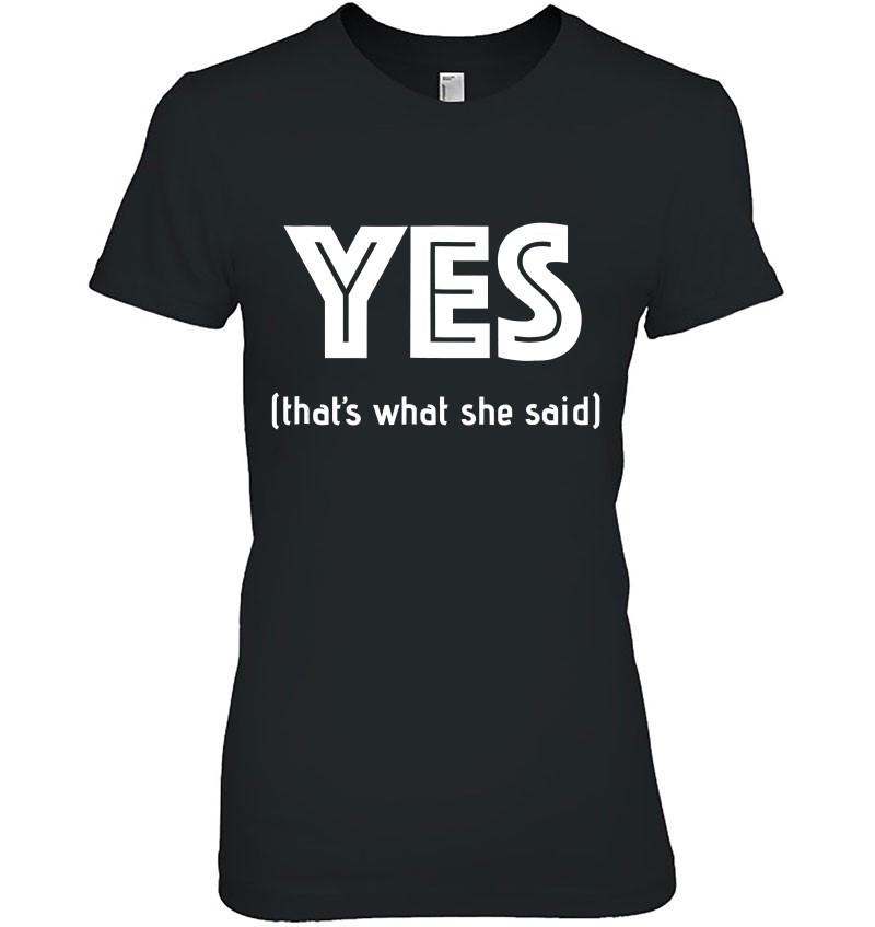 Yes Thats What She Said Shirt Funny Engagement Gift Mugs
