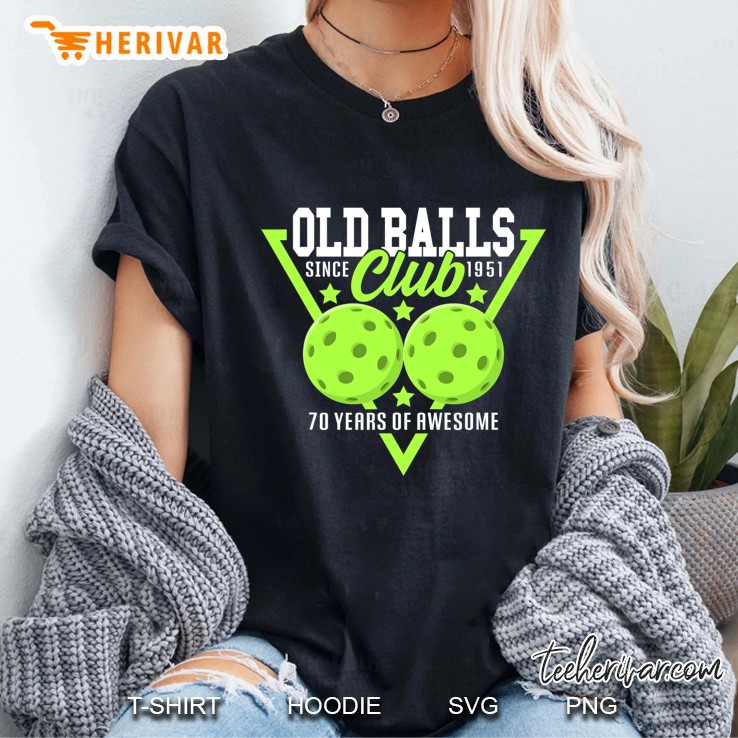 Funny I 70Th Birthday I Pickleball I Old Balls Club I Hobby Ladies Tee