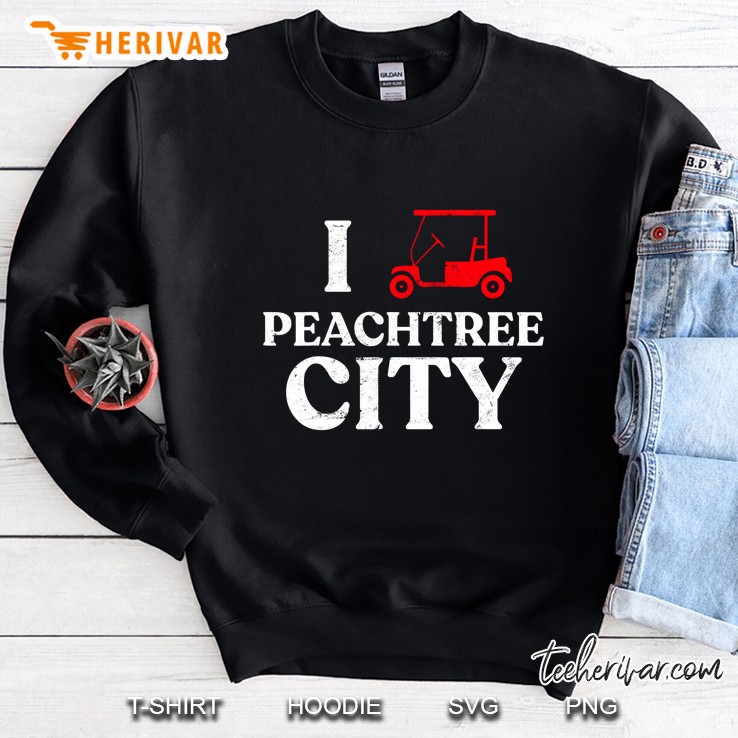 I Love Peachtree City Ga Funny Golf Cart State Of Georgia Sweatshirt