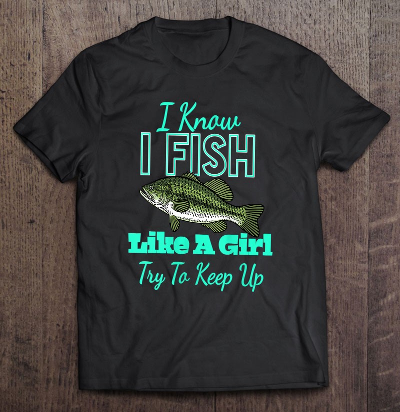 Womens Fishing Shirts For Women I Fish Like A Girl Funny Fishing Tank Top  T-Shirts, Hoodies, SVG & PNG