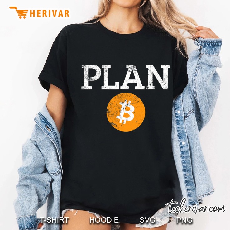 Plan B Cryptocurrency Mining Btc Time For Plan B Bitcoin Ladies Tee