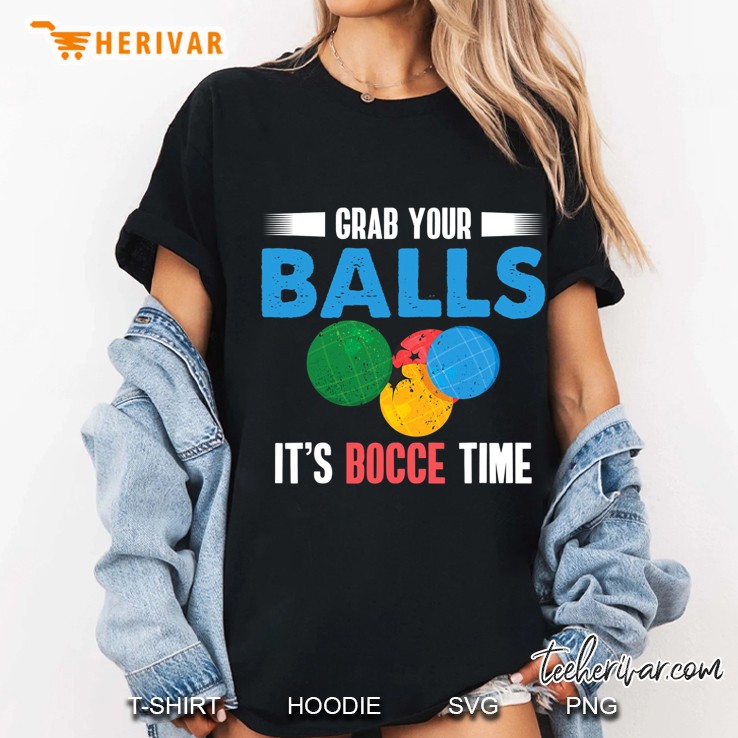 Funny Bocce Ball Grab Your Balls Team Meme Garment Ladies Tee