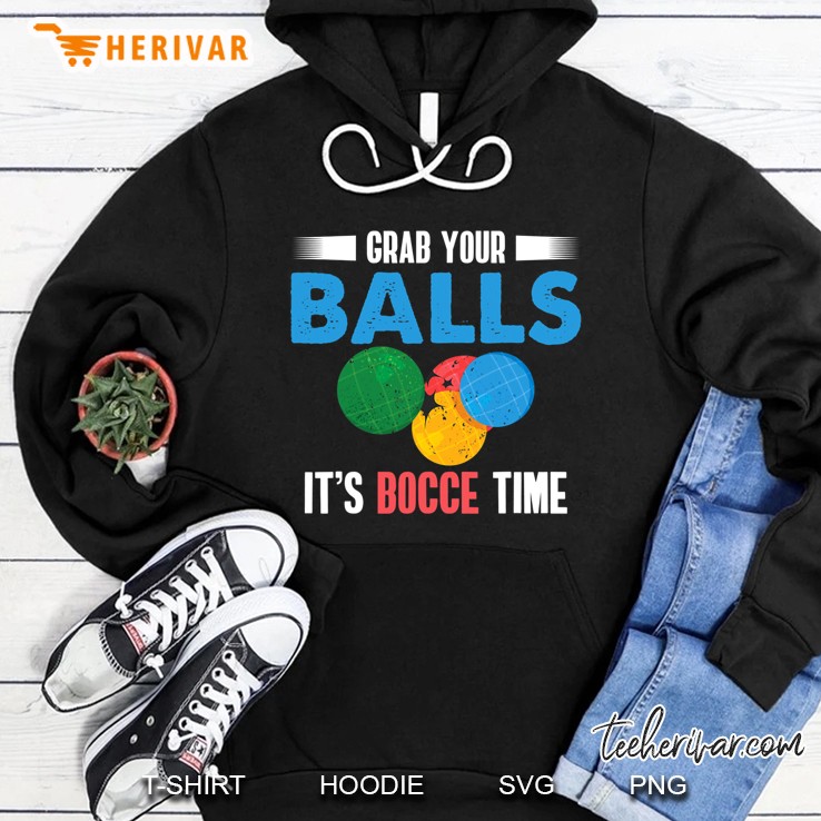 Funny Bocce Ball Grab Your Balls Team Meme Garment Hoodie