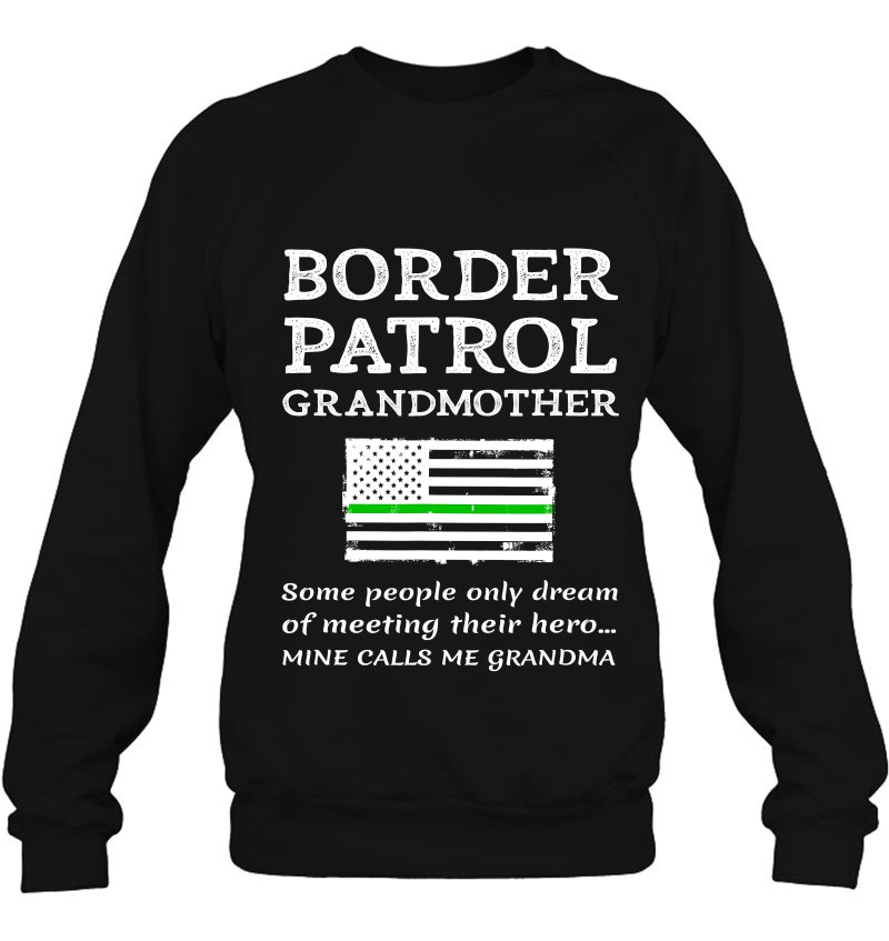 Proud Border Patrol Agent Grandmother Thin Green Line Flag Sweatshirt