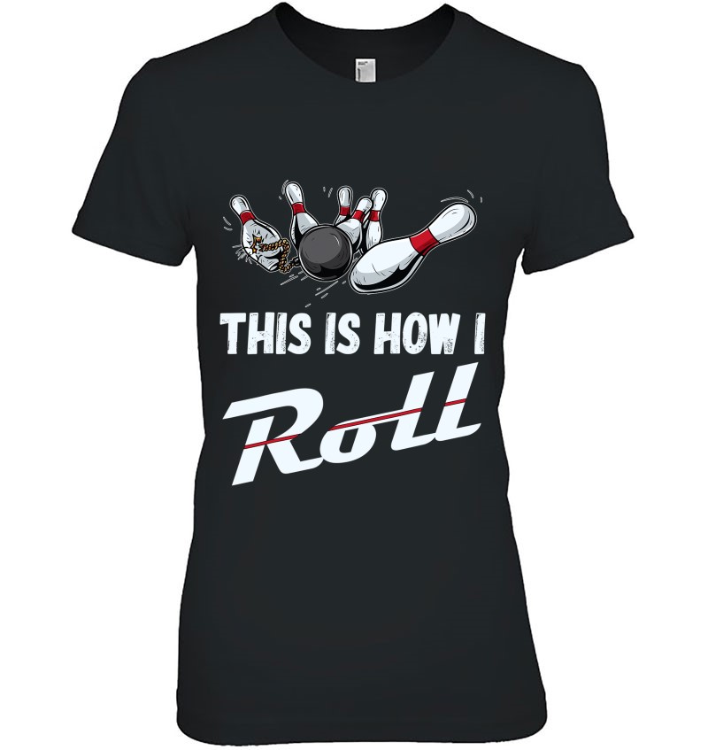 This Is How I Roll Funny Bowling Team Shirts Men Women Kids Mugs