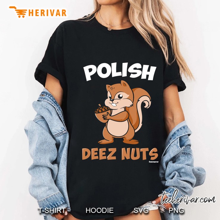 Polish Deez Nuts Funny Gift Ladies Tee