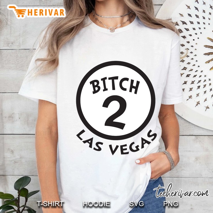 2 Bitch Las Vegas Funny Group Tee Novelty Souvenir Ladies Tee