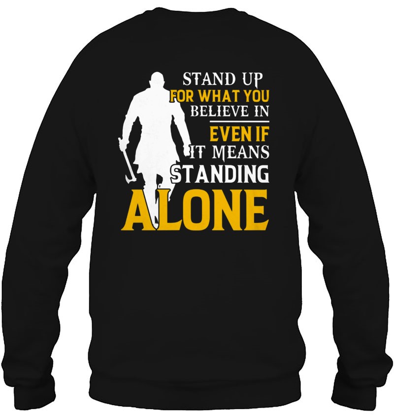 Viking Stand Up For What You Believe Motivational Quotes Gift Sweatshirt
