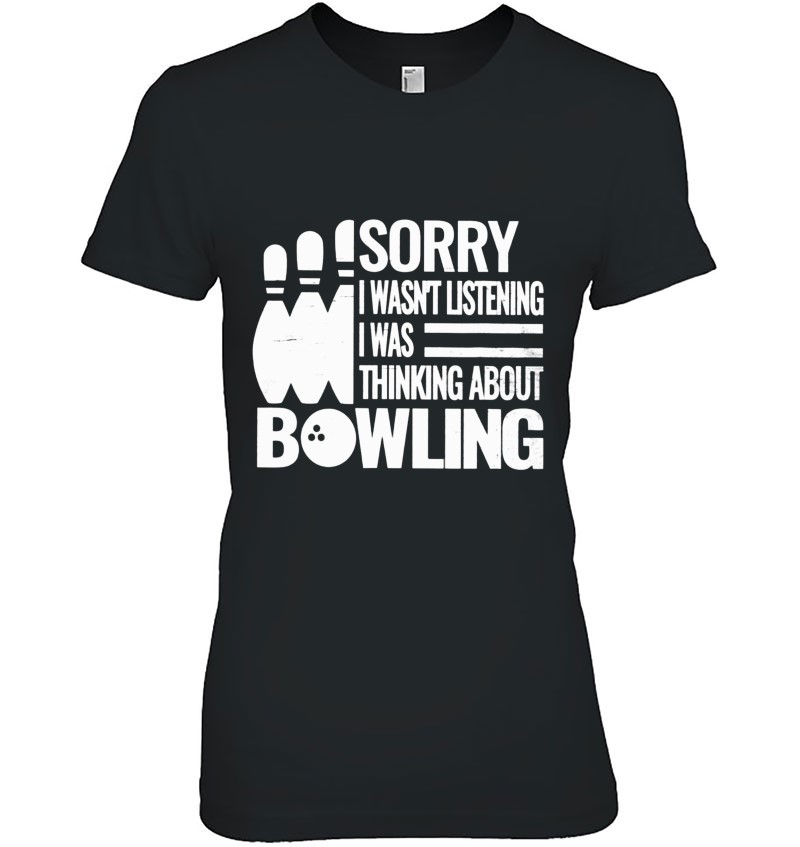 Bowling Lover Gift Sorry I Wasn't Listening I Was Thinking About Bowling Mugs