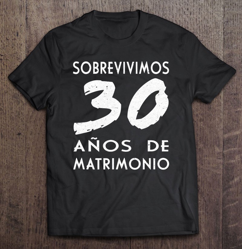 Camiseta De Aniversario De Matrimonio 30 Años Shirt