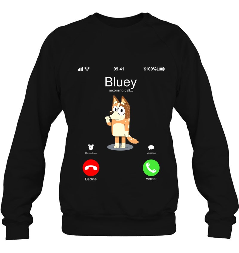 Bluey Is Calling Funny For Men Women Kids Sweatshirt