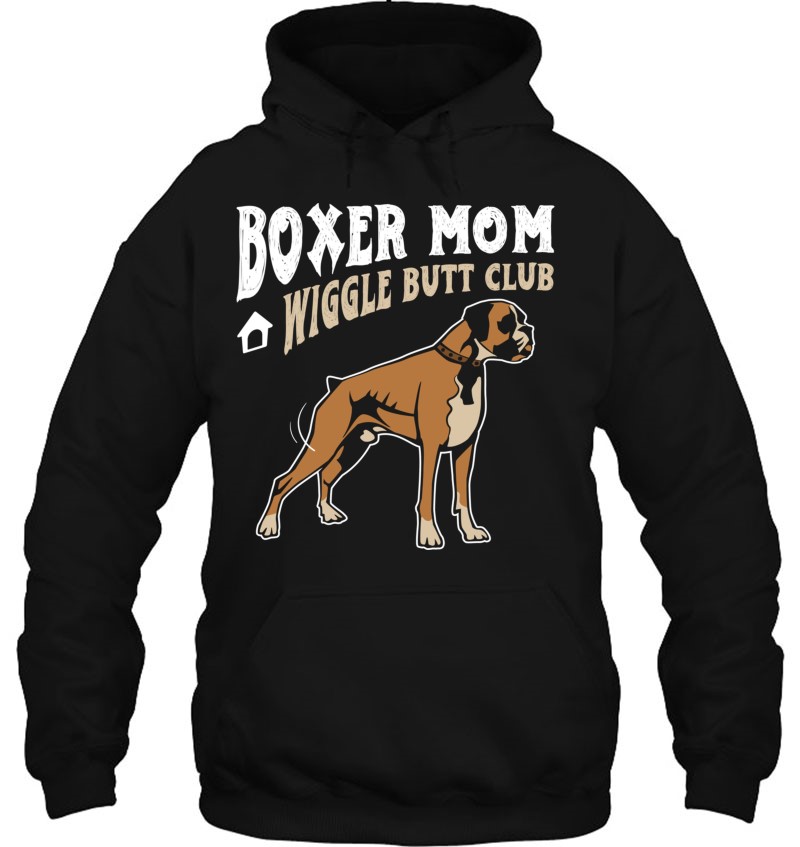 Boxer Mom Wiggle Butt Club Design Boxer Design Dog Design Pullover Mugs