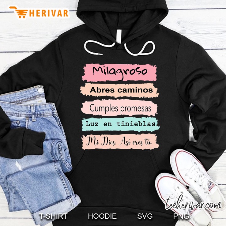 Milagroso Abres Camino  Mi Dios Cumples Promesas Hoodie