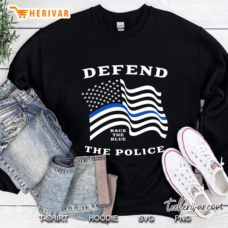 Back The Blue - Defend The Police - Thin Blue Line Flag Sweatshirt