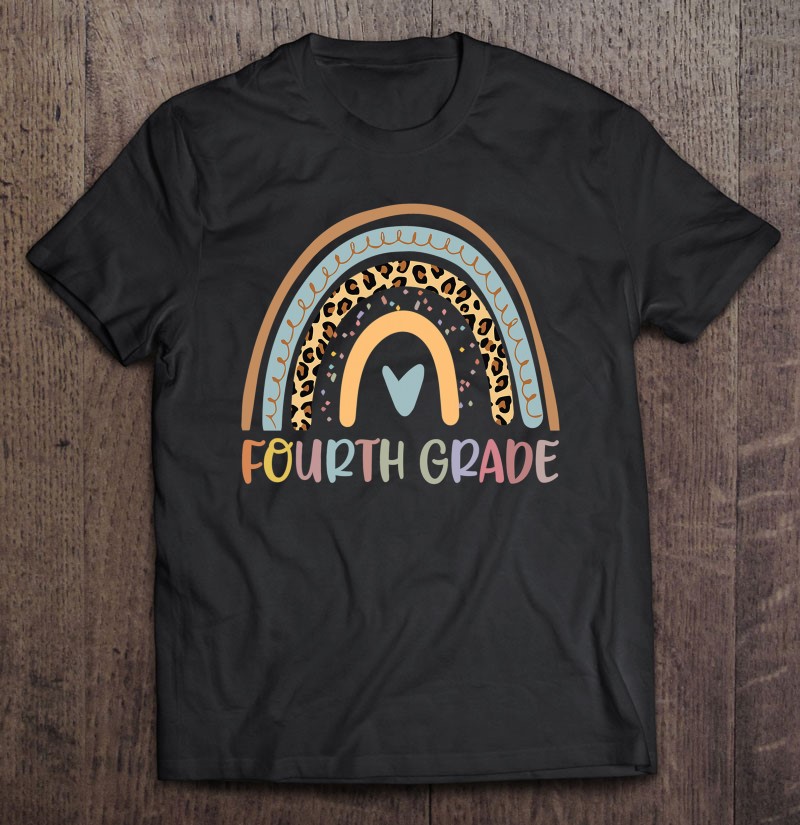 Fourth  Grade Leopard Rainbow Teacher T-Shirt