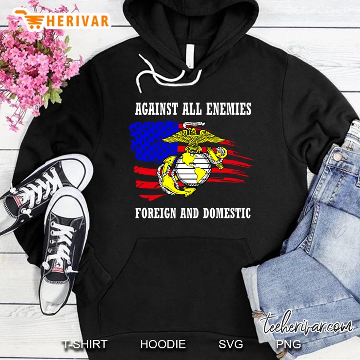 Usmc Against All Enemies Foreign And Domestic American Flag Veteran Hoodie