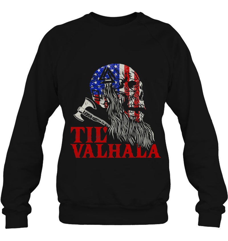 Til' Valhalla Shirt Viking Man Norse Mythology Sweatshirt